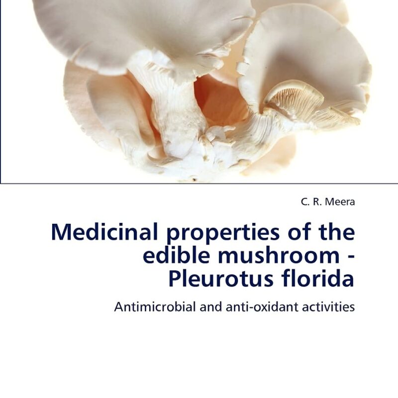 Medicinal properties of the edible mushroom - Pleurotus florida: Antimicrobial and anti-oxidant activities