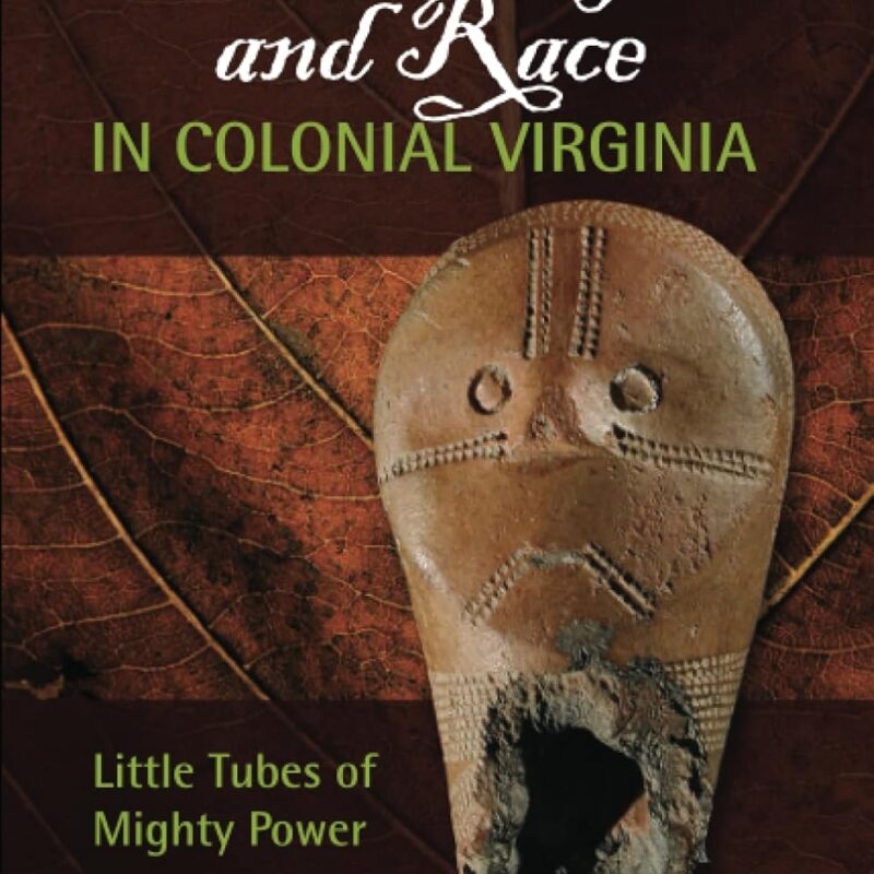 Tobacco, Pipes, and Race in Colonial Virginia