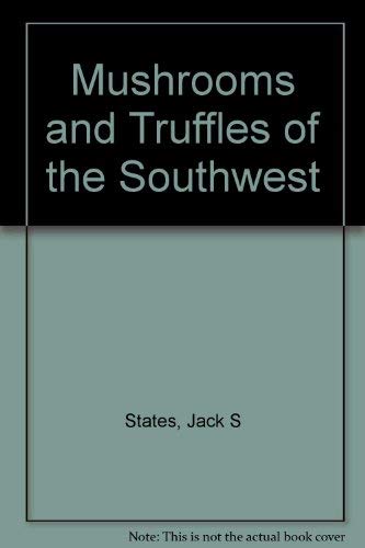 Mushrooms and Truffles of the Southwest