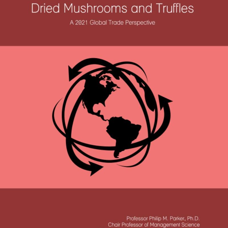 The World Market for Dried Mushrooms and Truffles: A 2021 Global Trade Perspective