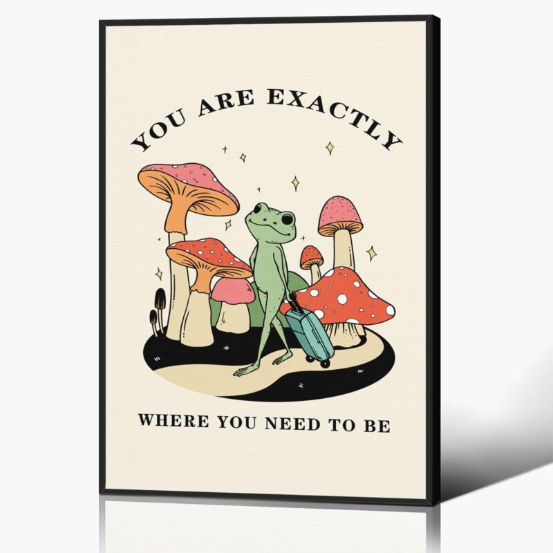 Frog Canvas Wall Art, Mushroom Aesthetic Poster, Motivational You Are Exactly Where You Need To Be Print, Cute Travel Frog Positive Quote Poster, Vintage Froggy Picture 16x24in Framed