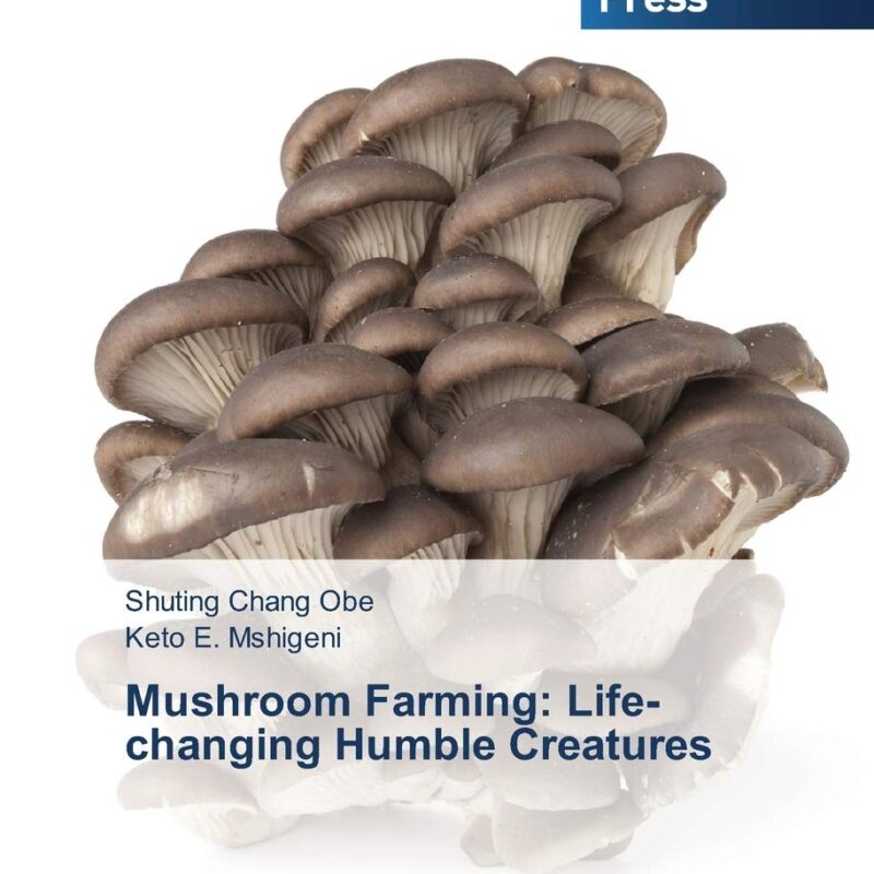 Mushroom Farming: Life-changing Humble Creatures