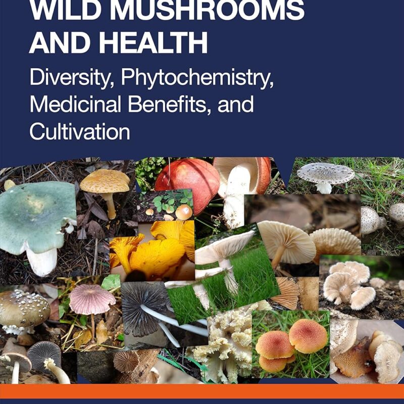 Wild Mushrooms and Health (Exploring Medicinal Plants)