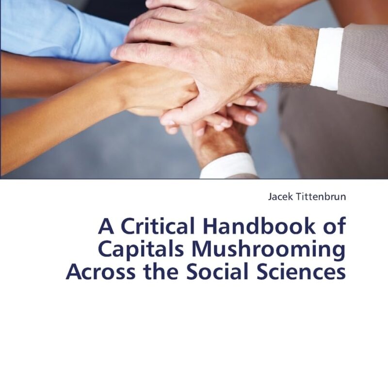 A Critical Handbook of Capitals Mushrooming Across the Social Sciences
