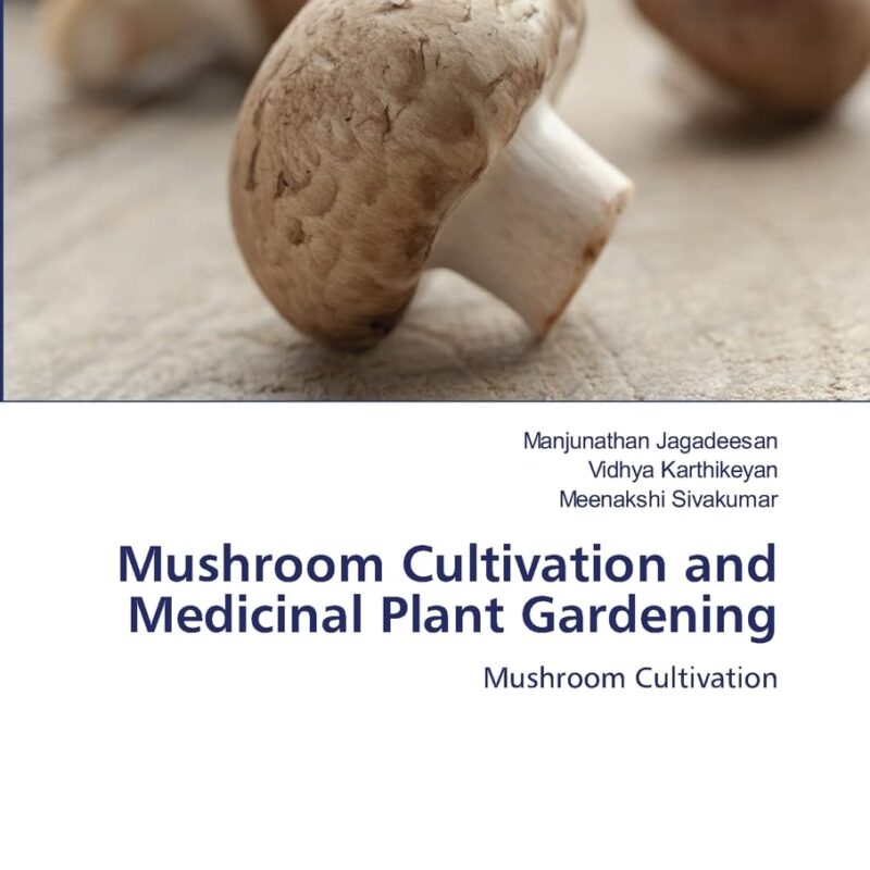 Mushroom Cultivation and Medicinal Plant Gardening: Mushroom Cultivation