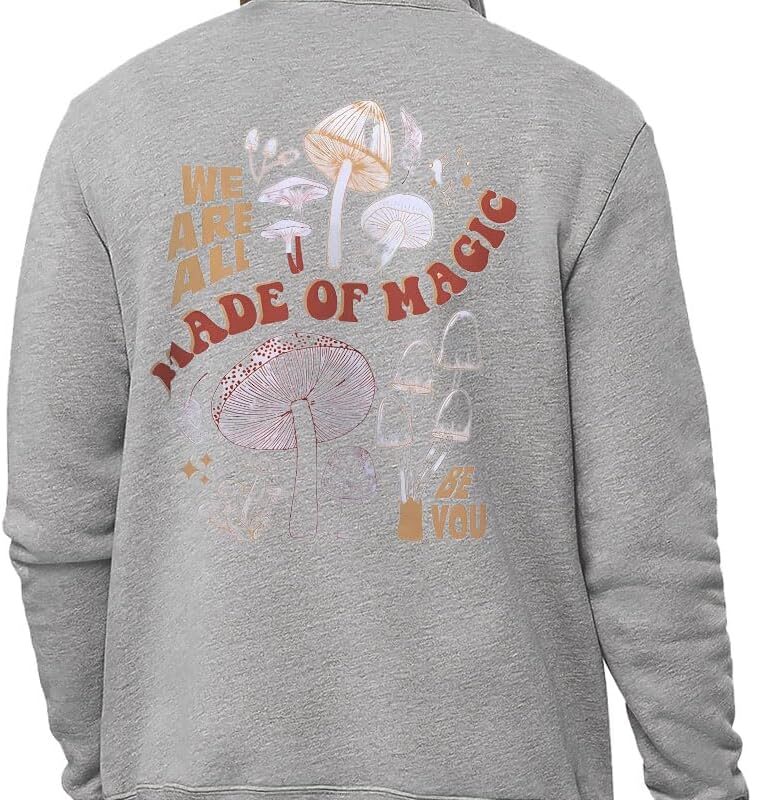 We Are All Made Of Magic Zip Pullover - Mushroom Fan Stuff - Vintage Style Gift Ideas